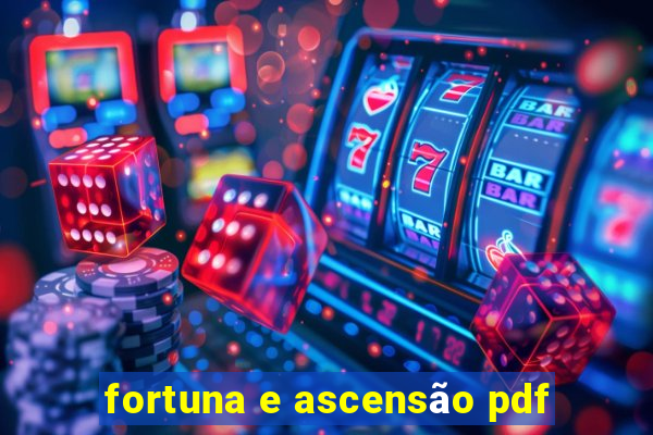 fortuna e ascensão pdf